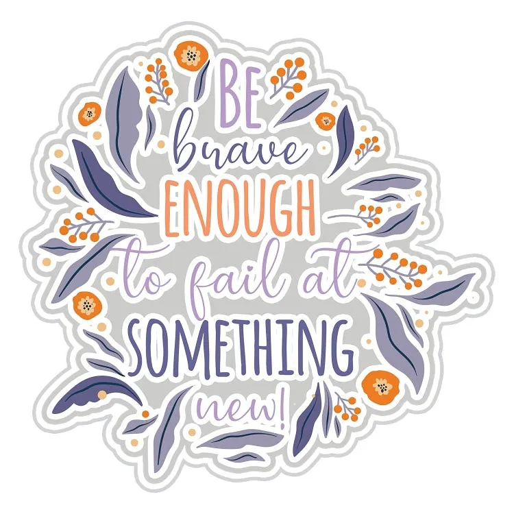 Be Brave Enough To Fail Sticker - Wholesale