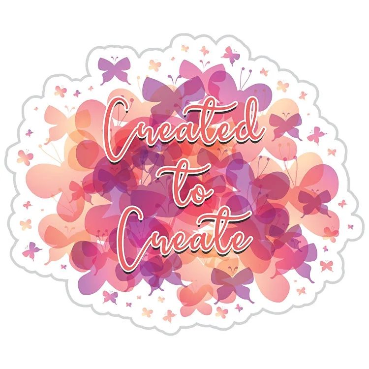 Created To Create With Butterflies Sticker