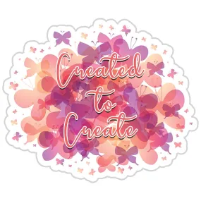 Created To Create With Butterflies Sticker