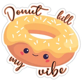 Cute Donut Kill My Vibe Sticker - Wholesale