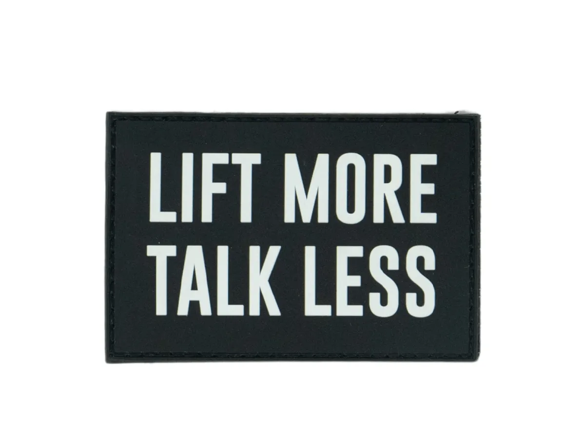 Lift More Talk Less Patch